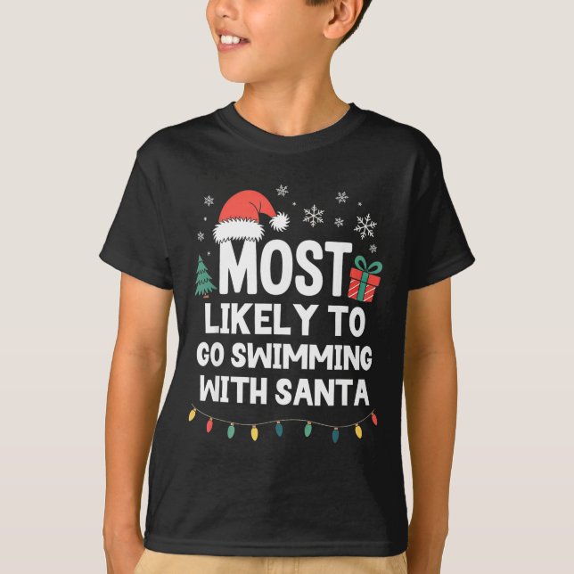 Most Likely To Go Swimming With Santa Christmas Sw T-Shirt (Front)