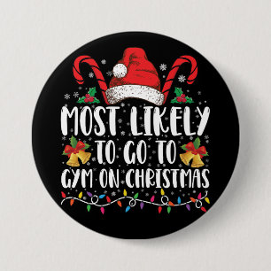 Most Likely To Go To Gym On Christmas Family Button