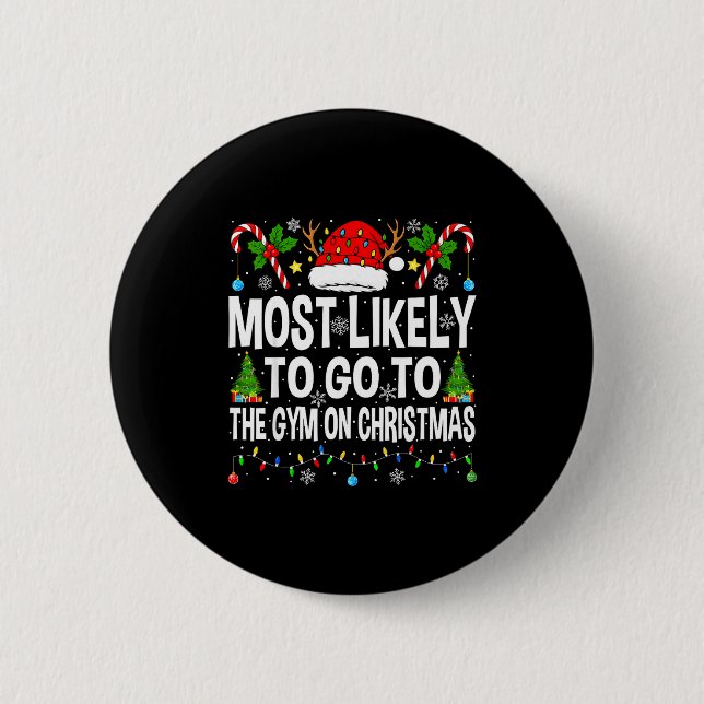 Most Likely To Go To Gym On Christmas Funny Fitnes Button (Front)