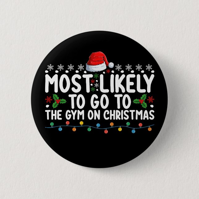Most Likely To Go To The Gym On Christmas Holiday Button (Front)