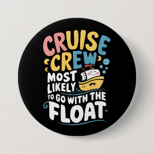 Most Likely To Go With The Float Cruise Crew Button