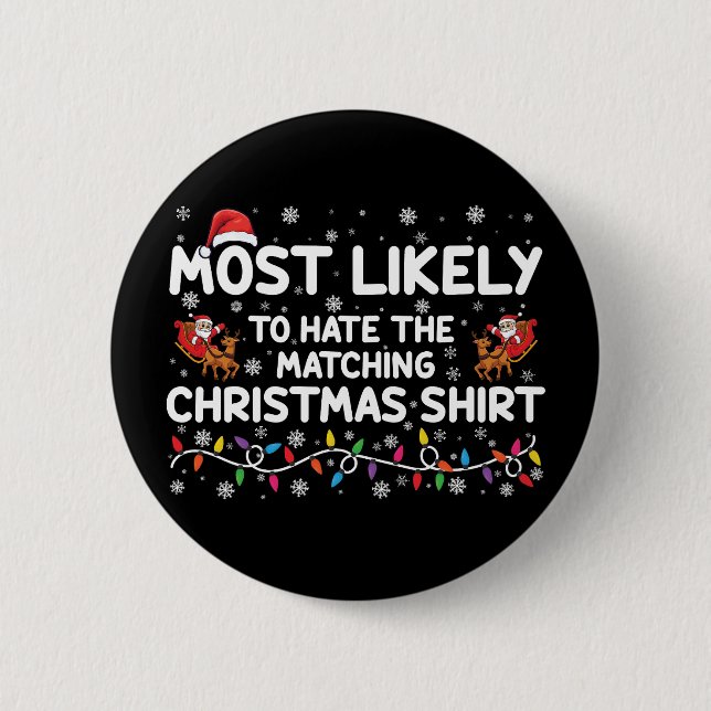 Most Likely To Hate Matching Christmas  Button (Front)