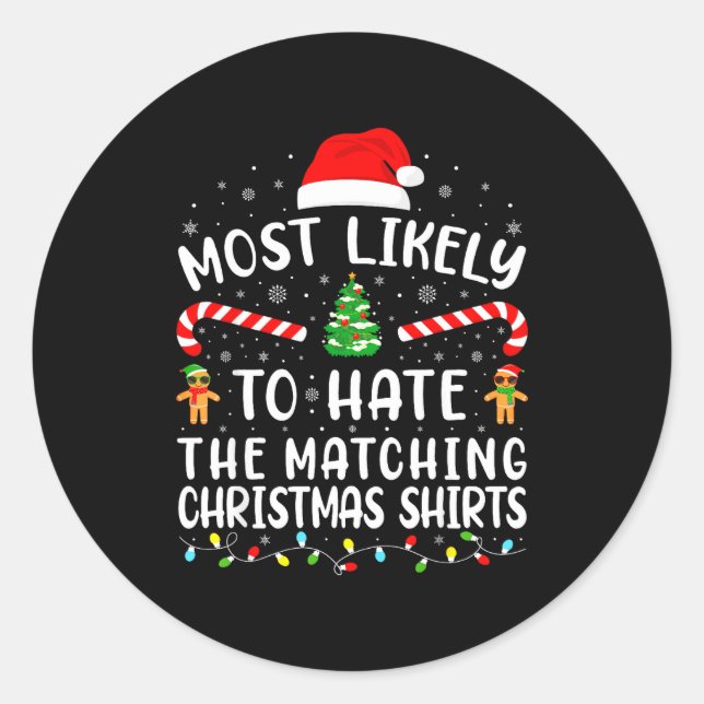 Most Likely To Hate Matching Christmas Family Matc Classic Round Sticker (Front)