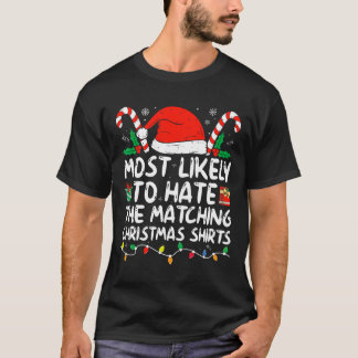 Most Likely To Hate Matching Christmas Family Paj T-Shirt