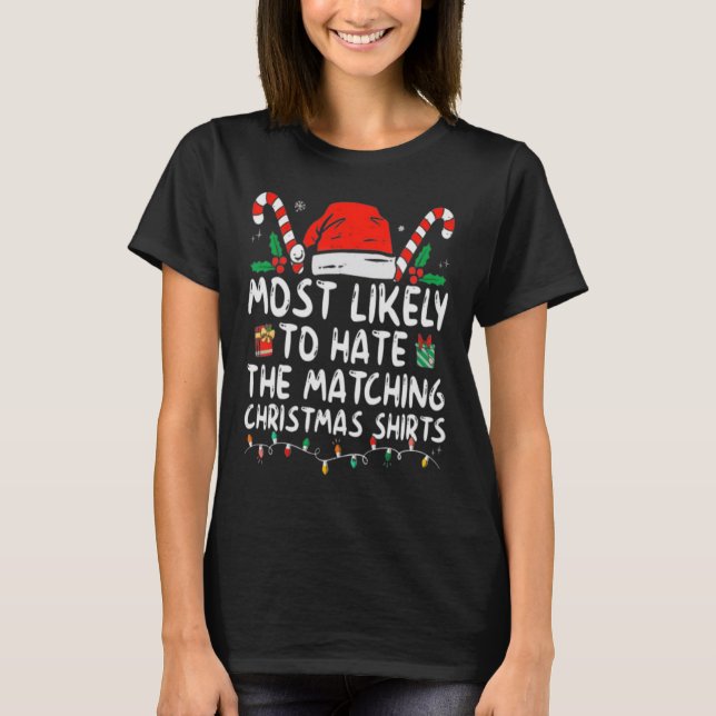 Most Likely To Hate Matching Christmas Fun Family  T-Shirt (Front)