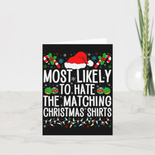 Most Likely To Hate Matching Christmas Funny Famil Card