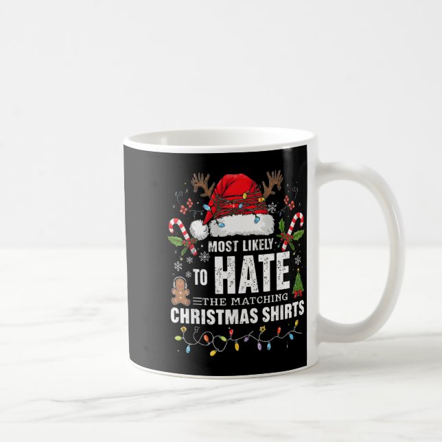 Most Likely To Hate Matching Christmas Funny Famil Coffee Mug (Right)
