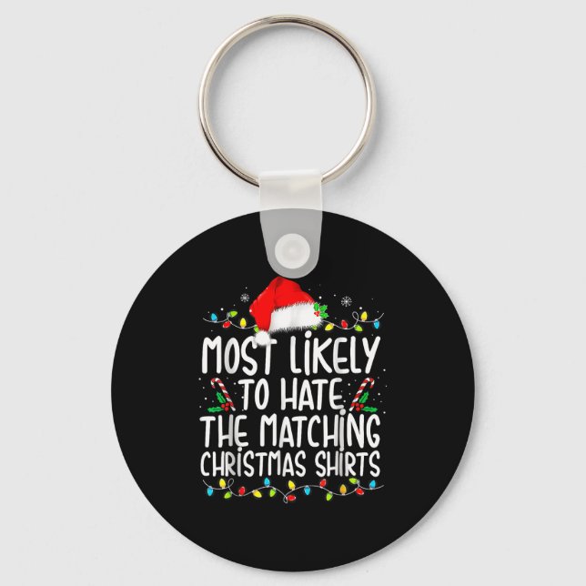 Most Likely To Hate Matching Christmas  Keychain (Front)
