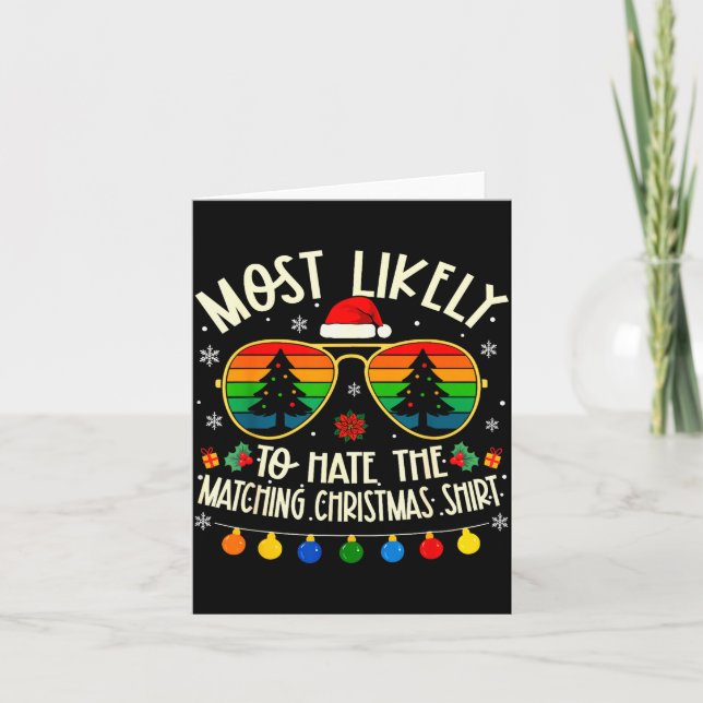 Most Likely To Hate The Matching Christmas Shirt F Card (Front)