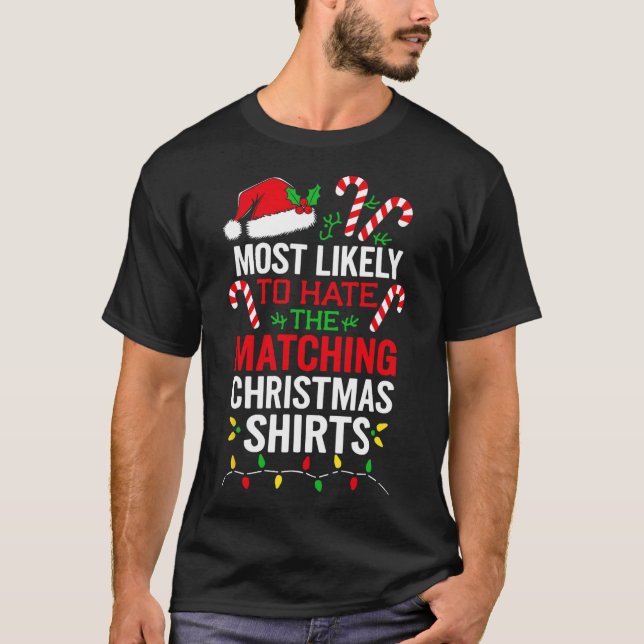 Most Likely To Hate The Matching Christmas Shirts  (Front)