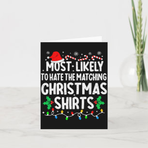 Most Likely To Hate The Matching Christmas Shirts Card