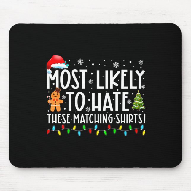 Most Likely To Hate These Matching S Funny Christm Mouse Pad (Front)