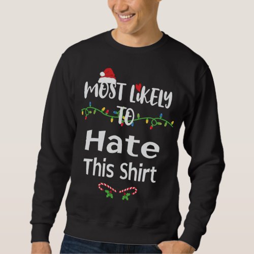 Most Likely To Hate This Christmas Matching Family Sweatshirt