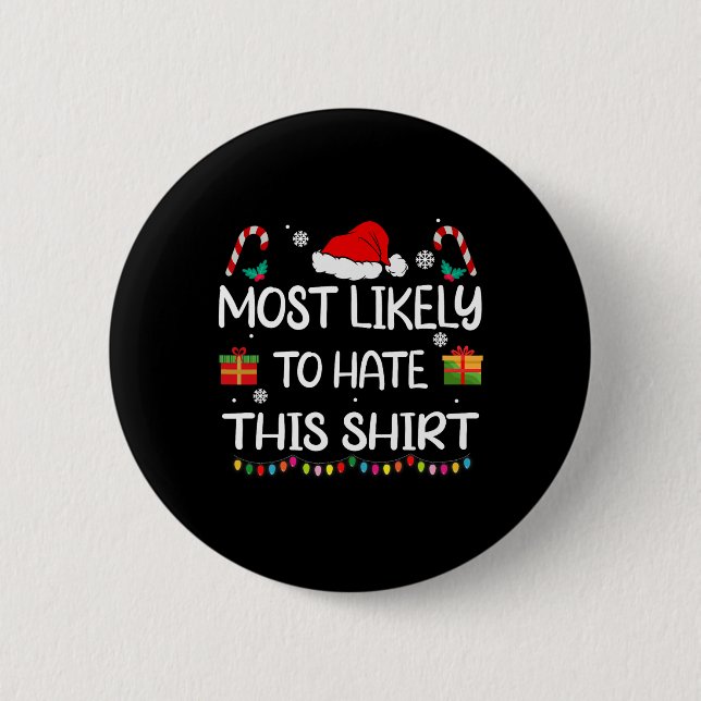 Most Likely To Hate This  family Christmas matchin Button (Front)
