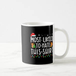 Most Likely To Hate This Family Christmas Pajamas  Coffee Mug