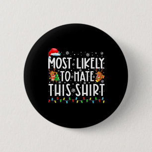 Most Likely To Hate This Family Matching Christmas Button