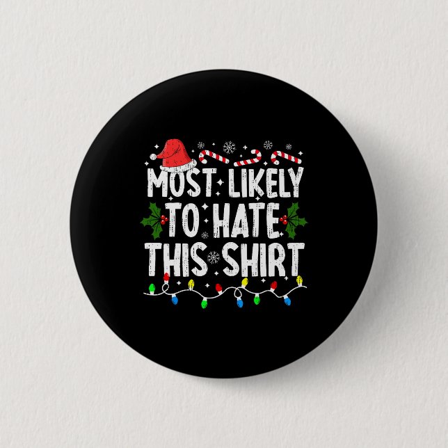 Most Likely To Hate This Family Matching Christmas Button (Front)
