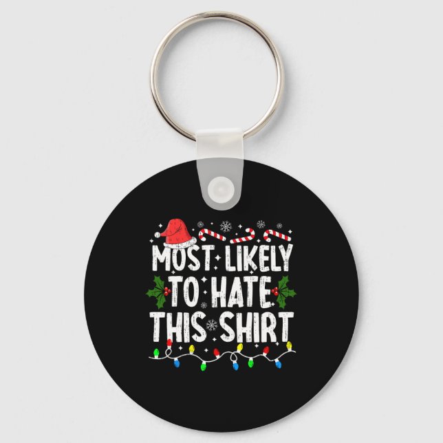Most Likely To Hate This Family Matching Christmas Keychain (Front)