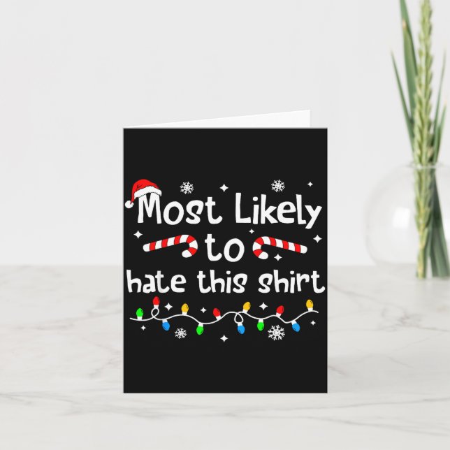 Most Likely To Hate This Shirt C-hristmas Matching Card (Front)