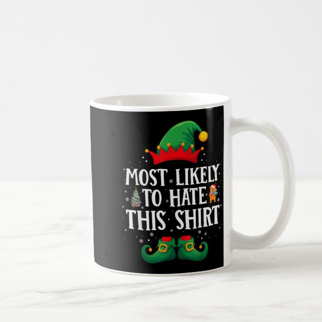 Most Likely To Hate This Shirt Matching Christmas  Coffee Mug (Right)