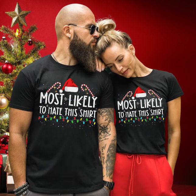 Most Likely To Hate This Shirt Xmas Pajamas Family (Creator Uploaded)