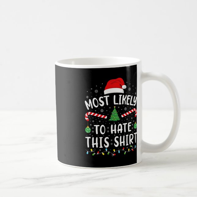 Most Likely To Hate This  Squad family Joke Christ Coffee Mug (Right)