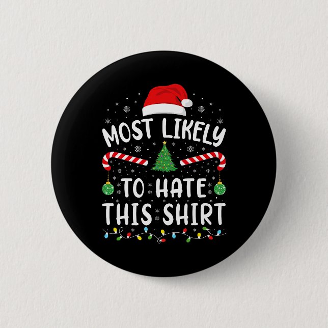 Most Likely To Hate This Squad Family Joke Christm Button (Front)