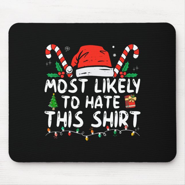 Most Likely To Hate This Xmas Pajamas Family Chris Mouse Pad (Front)