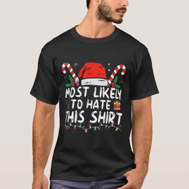 Most Likely To Hate This Xmas Pajamas Family Chris T-Shirt (Front)