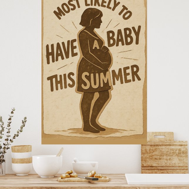 Most Likely To Have A Baby This Summer Poster (Kitchen)