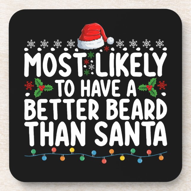 Most Likely To Have A Better Beard Than Santa Beverage Coaster (Front)