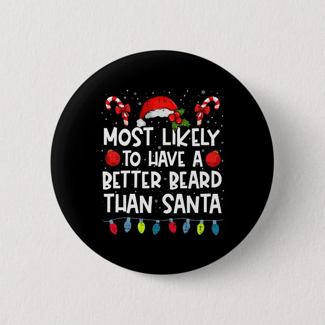 Most Likely To Have A Better Beard Than Santa Fami Button (Front)