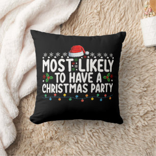 Most Likely To Have A Christmas Party Family Throw Pillow