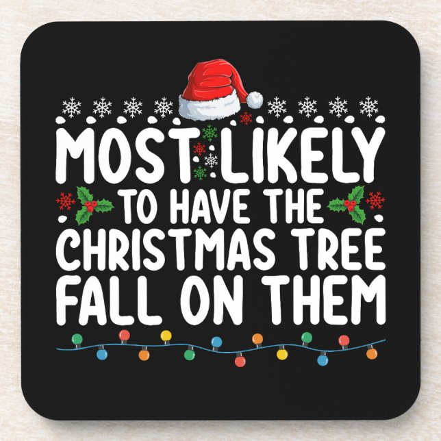 Most Likely To Have Christmas Tree Fall On Them Beverage Coaster (Front)