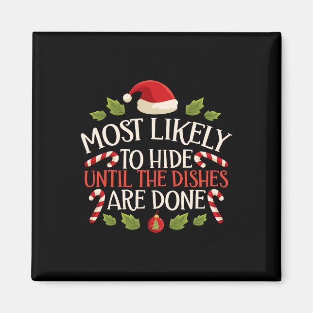 Most Likely To Hide Until The Dishes Are Done - Fu Magnet (Front)