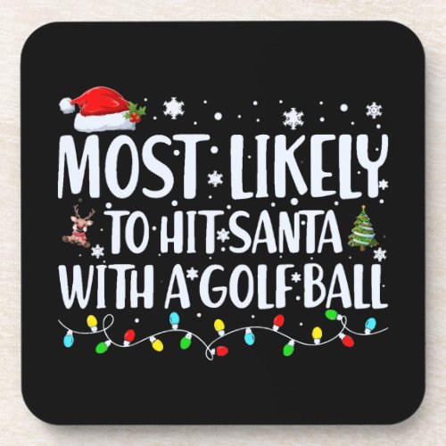 Most Likely to Hit Santa With a Golf Ball Funny Beverage Coaster