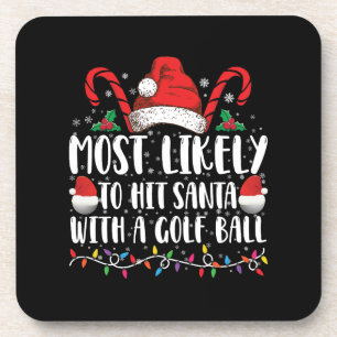 Most Likely To Hit Santa With A Golf Ball Xmas Beverage Coaster