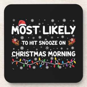 Most Likely To Hit Snooze On Christmas Morning Beverage Coaster