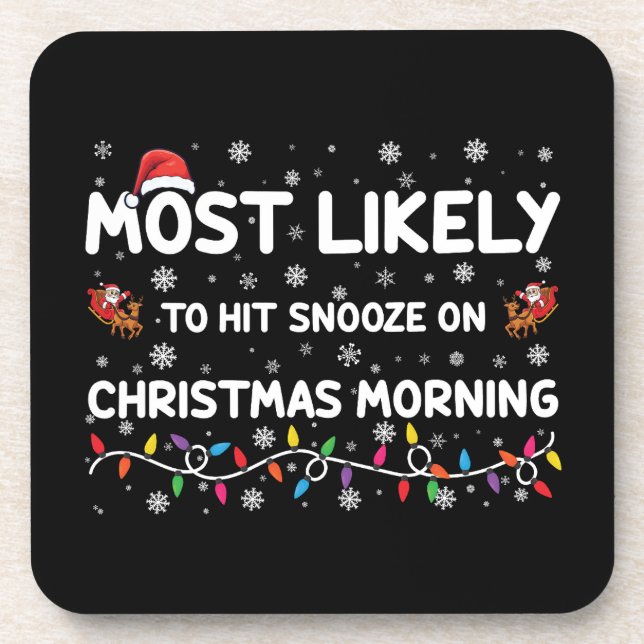 Most Likely To Hit Snooze On Christmas Morning  Beverage Coaster (Front)