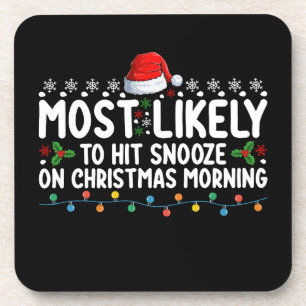 Most Likely To Hit Snooze On Christmas Morning Hol Beverage Coaster