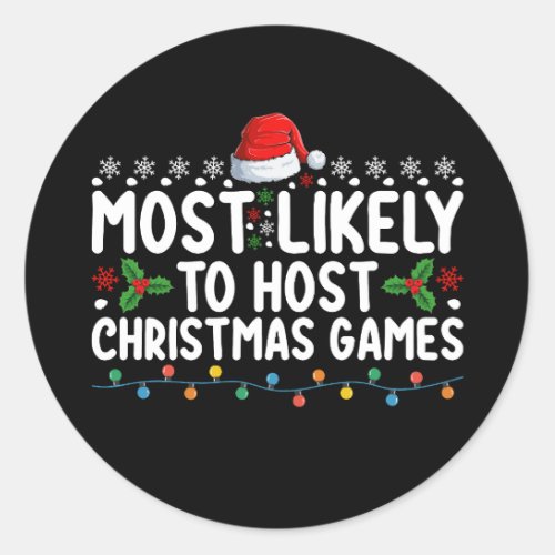 Most Likely To Host Christmas Games Family Holiday Classic Round Sticker