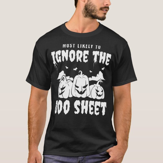 Most Likely To Ignore The Boo Sheet Group Hallowee T-Shirt (Front)
