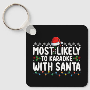 Most Likely To Karaoke With Santa Christmas Keychain