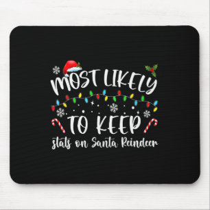 Most Likely To Keep Stats On Santa Reindeer Family Mouse Pad