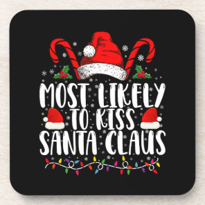 Most Likely To Kiss Santa Claus Christmas Family  Beverage Coaster