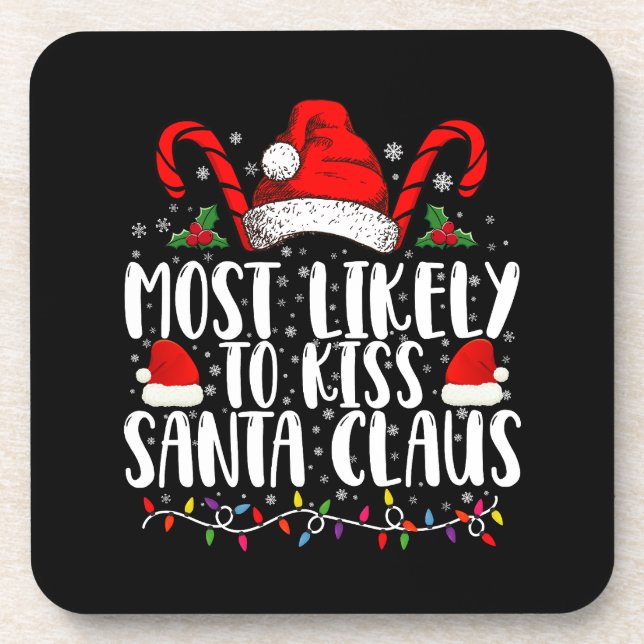 Most Likely To Kiss Santa Claus Christmas Family  Beverage Coaster (Front)