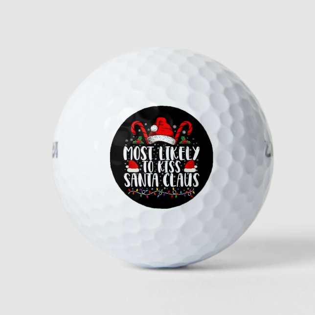 Most Likely To Kiss Santa Claus Christmas Family  Golf Balls (Front)