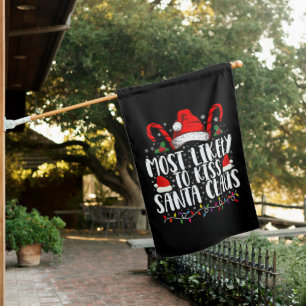 Most Likely To Kiss Santa Claus Christmas Family House Flag
