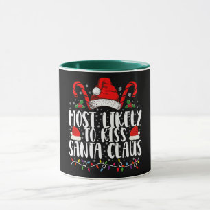 Most Likely To Kiss Santa Claus Christmas Family Mug