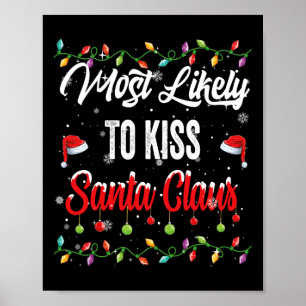 Most Likely To Kiss Santa Claus Family Matching Pj Poster